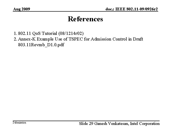 Aug 2009 doc. : IEEE 802. 11 -09/0926 r 2 References 1. 802. 11