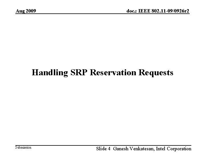 Aug 2009 doc. : IEEE 802. 11 -09/0926 r 2 Handling SRP Reservation Requests