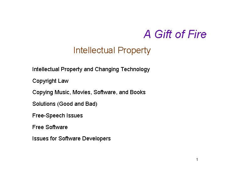A Gift of Fire Intellectual Property and Changing Technology Copyright Law Copying Music, Movies,