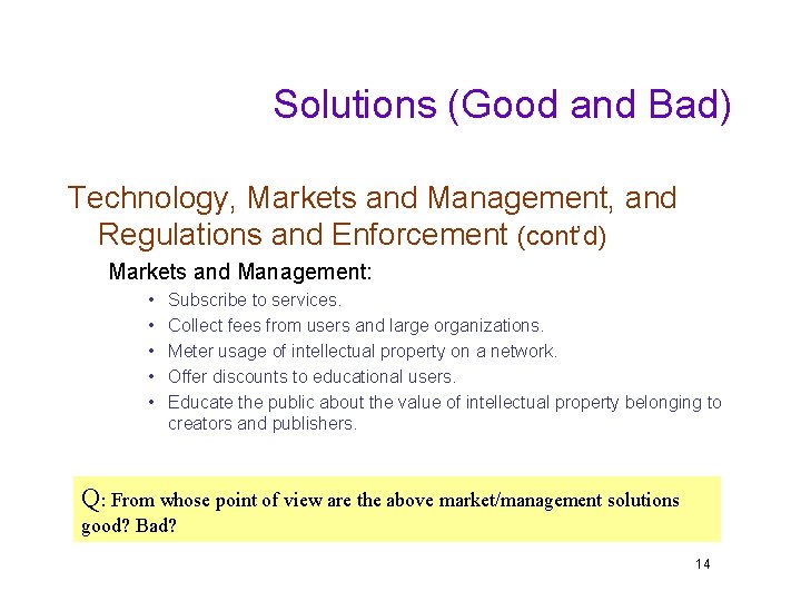 Solutions (Good and Bad) Technology, Markets and Management, and Regulations and Enforcement (cont’d) Markets