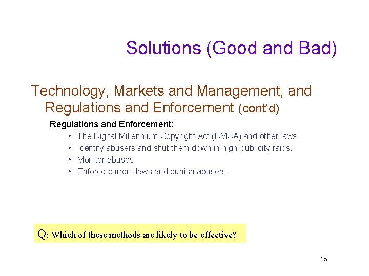 Solutions (Good and Bad) Technology, Markets and Management, and Regulations and Enforcement (cont’d) Regulations