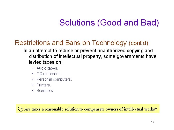 Solutions (Good and Bad) Restrictions and Bans on Technology (cont’d) In an attempt to