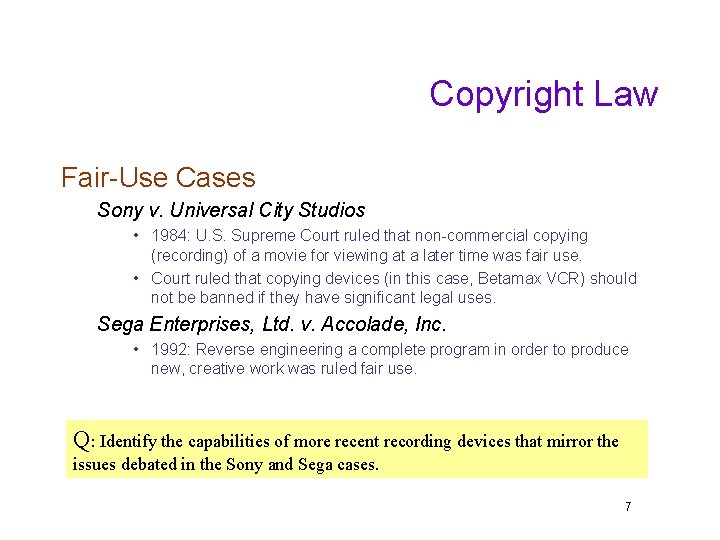 Copyright Law Fair-Use Cases Sony v. Universal City Studios • 1984: U. S. Supreme