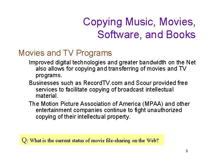 Copying Music, Movies, Software, and Books Movies and TV Programs Improved digital technologies and