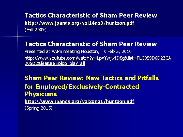 Tactics Characteristic of Sham Peer Review http: //www. jpands. org/vol 14 no 3/huntoon. pdf