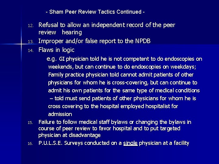 - Sham Peer Review Tactics Continued - Refusal to allow an independent record of