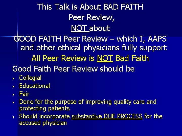 This Talk is About BAD FAITH Peer Review, NOT about GOOD FAITH Peer Review