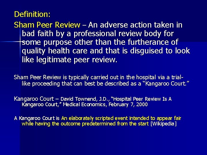 Definition: Sham Peer Review – An adverse action taken in bad faith by a
