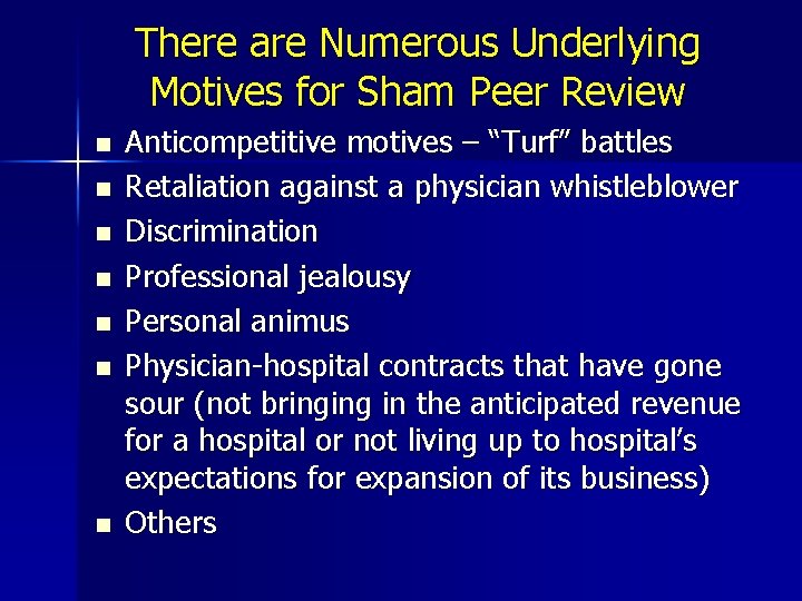 There are Numerous Underlying Motives for Sham Peer Review n n n n Anticompetitive