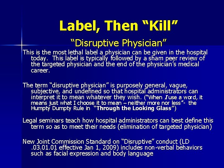Label, Then “Kill” “Disruptive Physician” This is the most lethal label a physician can