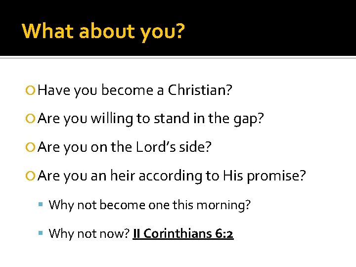 What about you? Have you become a Christian? Are you willing to stand in
