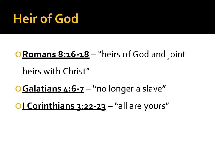 Heir of God Romans 8: 16 -18 – “heirs of God and joint heirs