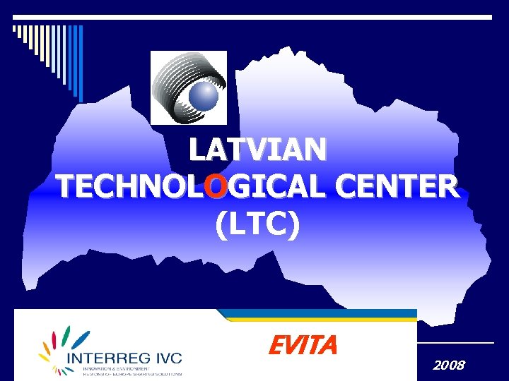 LATVIAN TECHNOLOGICAL CENTER (LTC) EVITA 2008 