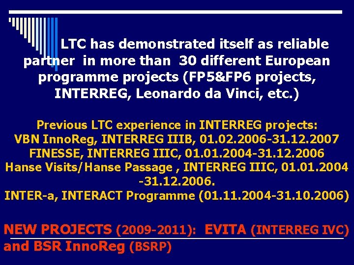 LTC has demonstrated itself as reliable partner in more than 30 different European programme