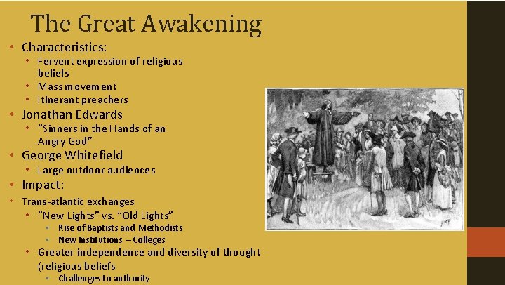 The Great Awakening • Characteristics: • Fervent expression of religious beliefs • Mass movement