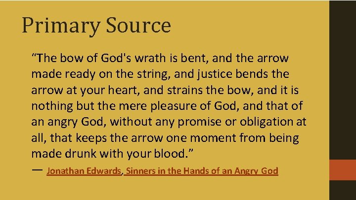 Primary Source “The bow of God's wrath is bent, and the arrow made ready