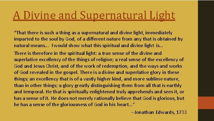 A Divine and Supernatural Light “That there is such a thing as a supernatural