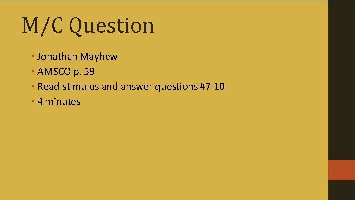 M/C Question • Jonathan Mayhew • AMSCO p. 59 • Read stimulus and answer
