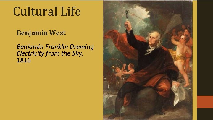 Cultural Life Benjamin West Benjamin Franklin Drawing Electricity from the Sky, 1816 