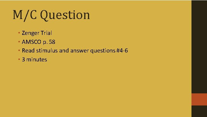 M/C Question • Zenger Trial • AMSCO p. 58 • Read stimulus and answer