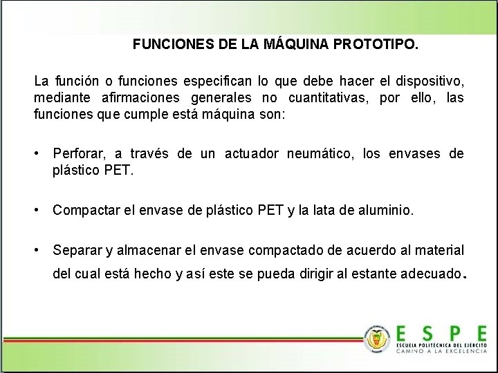 FUNCIONES DE LA MÁQUINA PROTOTIPO. La función o funciones especifican lo que debe hacer