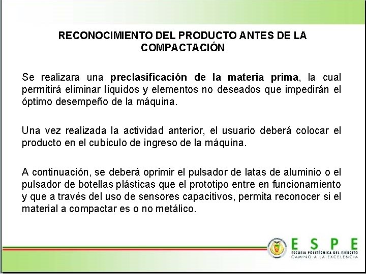 RECONOCIMIENTO DEL PRODUCTO ANTES DE LA COMPACTACIÓN Se realizara una preclasificación de la materia