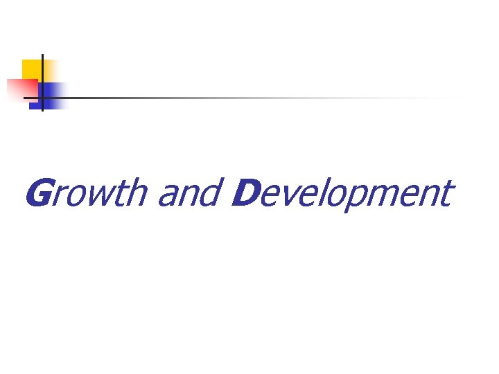 Growth and Development 
