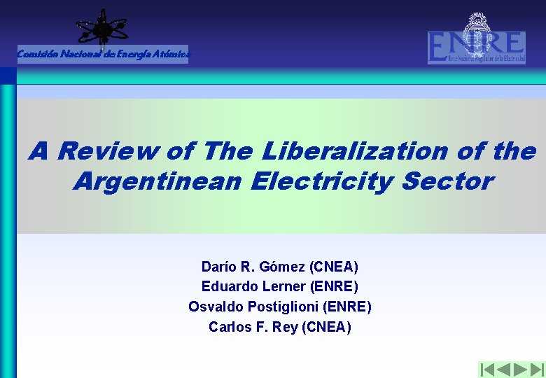 Comisión Nacional de Energía Atómica A Review of The Liberalization of the Argentinean Electricity