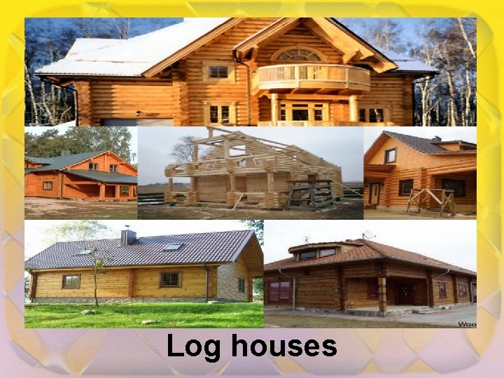 Log houses 