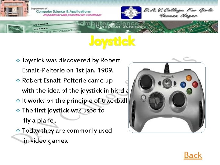 Joystick was discovered by Robert Esnalt-Pelterie on 1 st jan. 1909. v Robert Esnalt-Pelterie