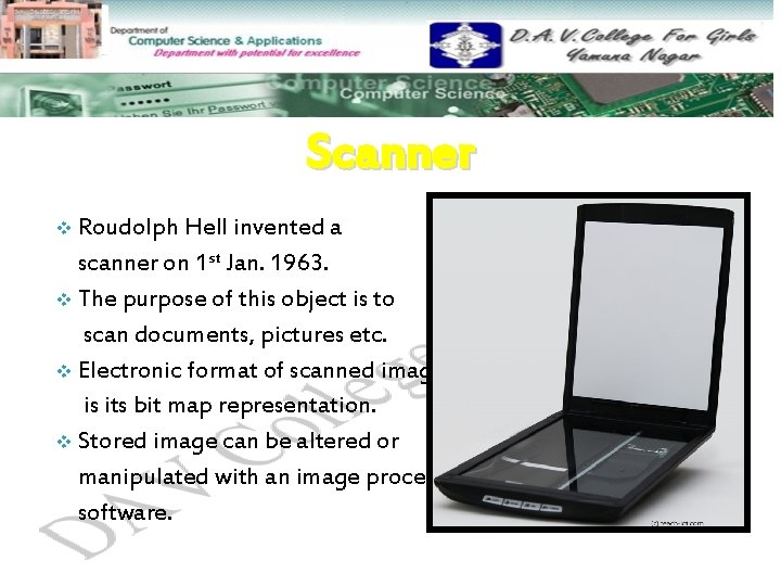 Scanner Roudolph Hell invented a scanner on 1 st Jan. 1963. v The purpose