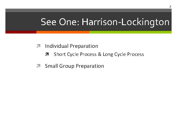 7 See One: Harrison-Lockington Individual Preparation Short Cycle Process & Long Cycle Process Small