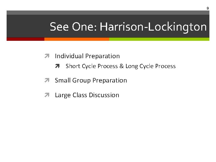 9 See One: Harrison-Lockington Individual Preparation Short Cycle Process & Long Cycle Process Small