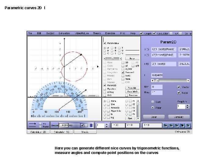 Parametric curves 2 D I Here you can generate different nice curves by trigonometric