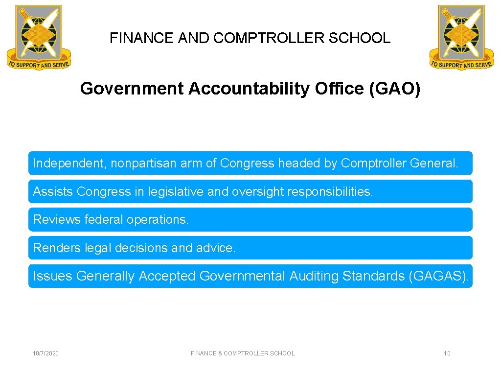 FINANCE AND COMPTROLLER SCHOOL Government Accountability Office (GAO) Independent, nonpartisan arm of Congress headed