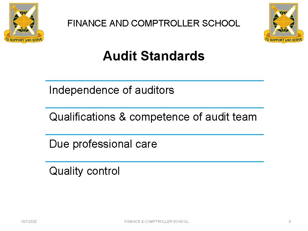 FINANCE AND COMPTROLLER SCHOOL Audit Standards Independence of auditors Qualifications & competence of audit