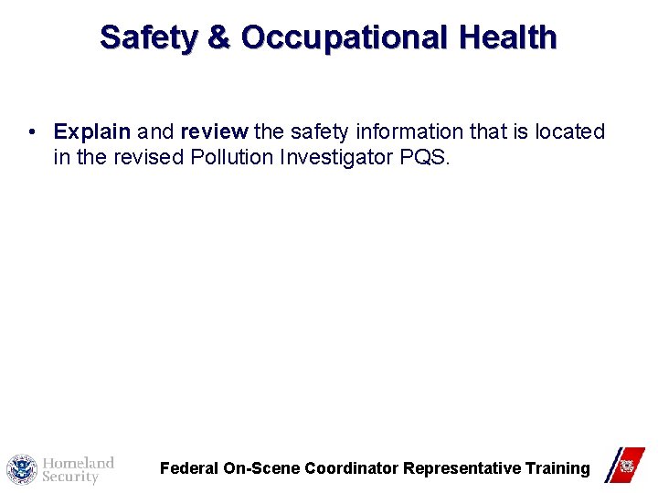 Safety & Occupational Health • Explain and review the safety information that is located Safety & Occupational Health • Explain and review the safety information that is located