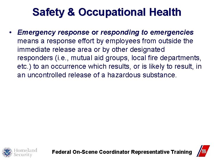 Safety & Occupational Health • Emergency response or responding to emergencies means a response Safety & Occupational Health • Emergency response or responding to emergencies means a response