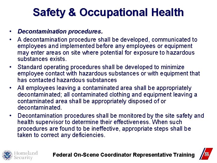 Safety & Occupational Health • Decontamination procedures. • A decontamination procedure shall be developed, Safety & Occupational Health • Decontamination procedures. • A decontamination procedure shall be developed,