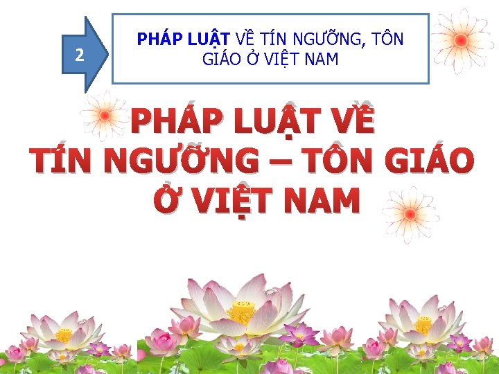 2 PHÁP LUẬT VỀ TÍN NGƯỠNG, TÔN GIÁO Ở VIỆT NAM PHÁP LUẬT VỀ