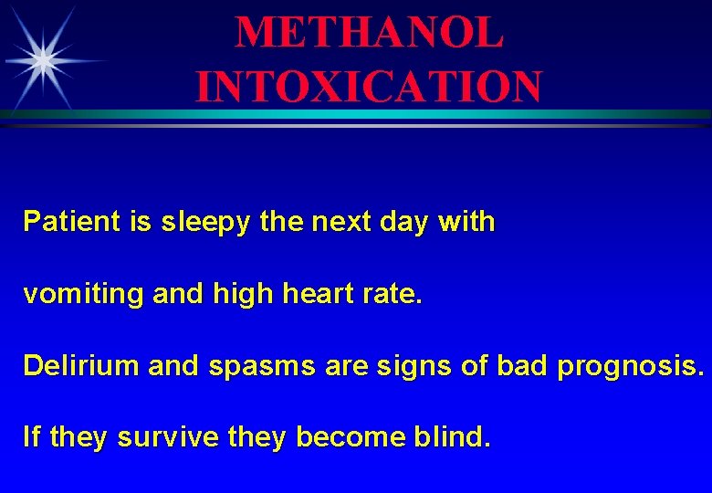 METHANOL INTOXICATION Patient is sleepy the next day with vomiting and high heart rate.