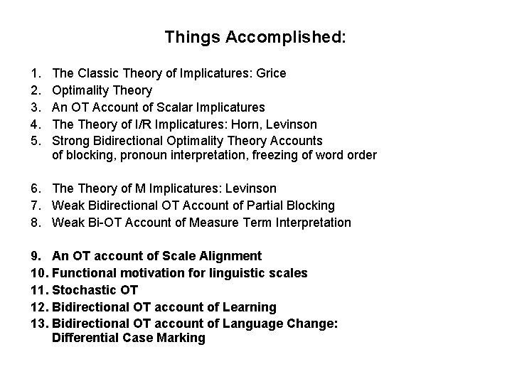 Things Accomplished: 1. 2. 3. 4. 5. The Classic Theory of Implicatures: Grice Optimality