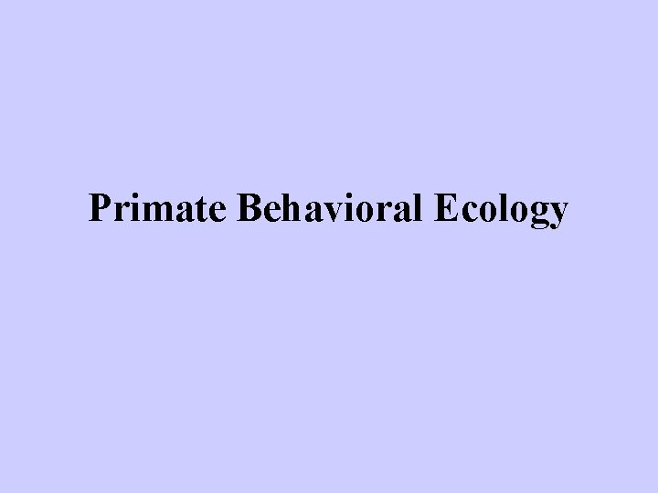 Primate Behavioral Ecology 