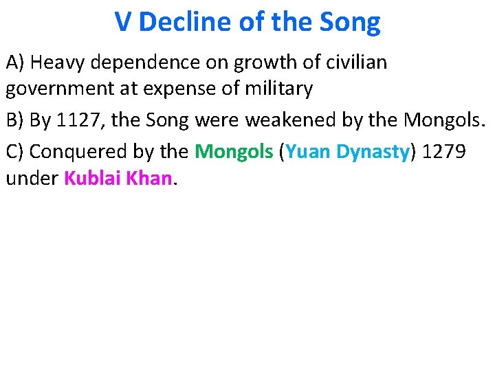 V Decline of the Song A) Heavy dependence on growth of civilian government at