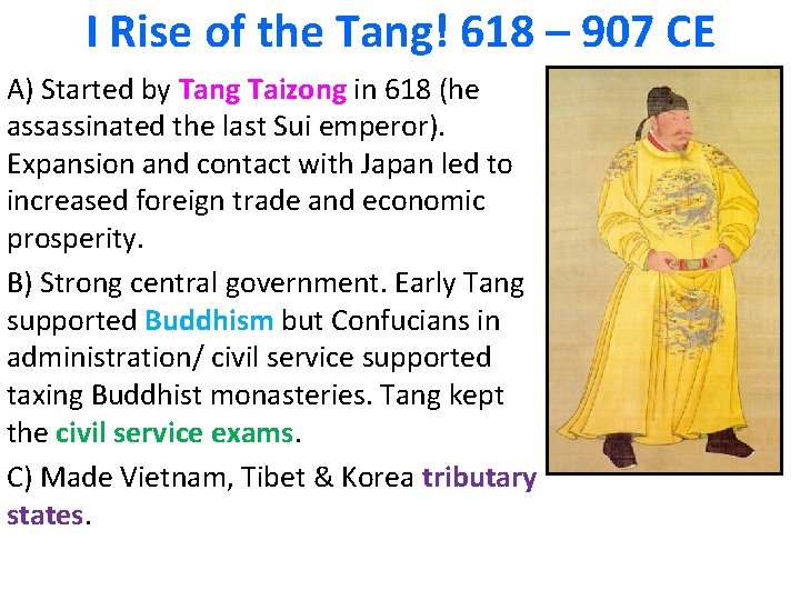 I Rise of the Tang! 618 – 907 CE A) Started by Tang Taizong