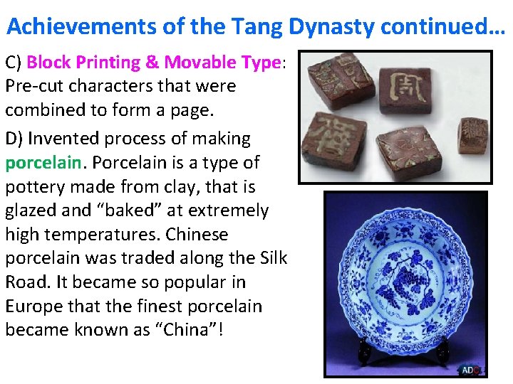 Achievements of the Tang Dynasty continued… C) Block Printing & Movable Type: Pre-cut characters