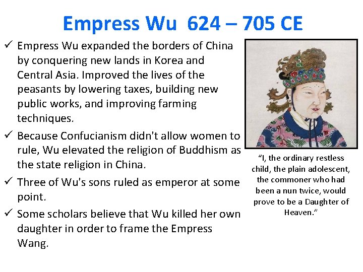 Empress Wu 624 – 705 CE ü Empress Wu expanded the borders of China