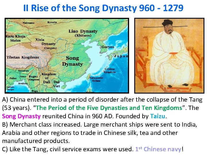 II Rise of the Song Dynasty 960 - 1279 A) China entered into a