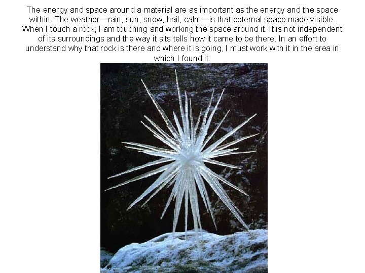 The energy and space around a material are as important as the energy and