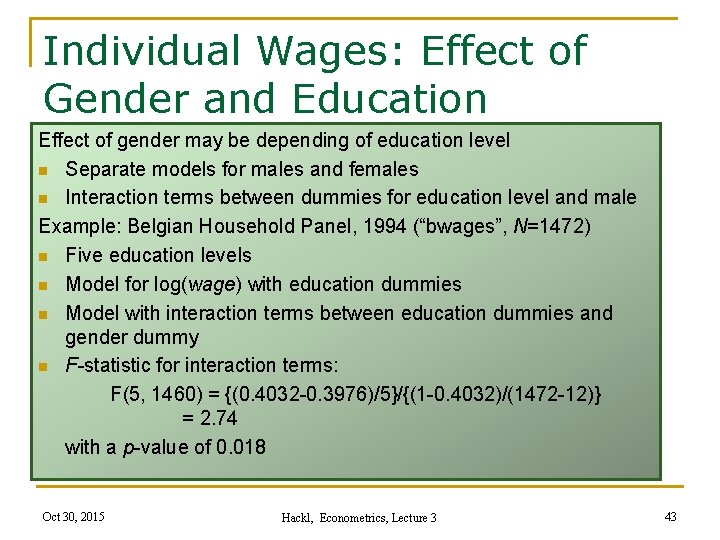 Individual Wages: Effect of Gender and Education Effect of gender may be depending of